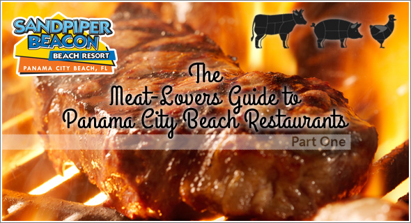 Meat-Lover’s Guide to Panama City Beach Restaurants (Pt. One)