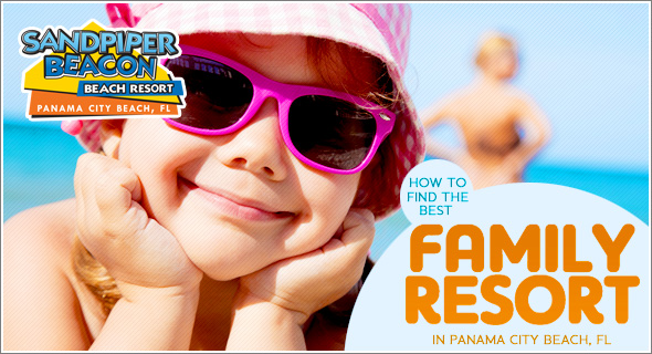 How to Find the Best Family Resort in Panama City Beach
